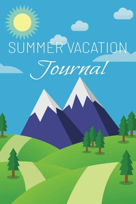 Cover of a summer vacation journal with snowy mountains, pine trees, and a sun
